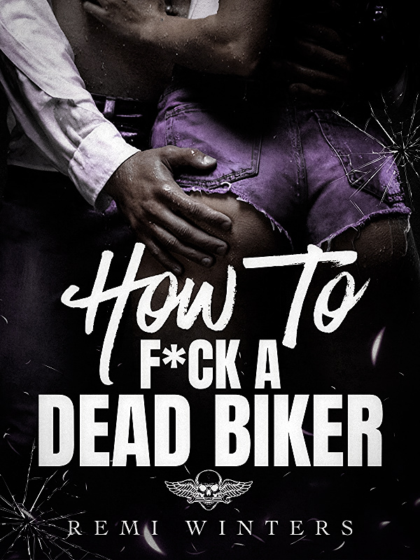 How to F*ck a Dead Biker